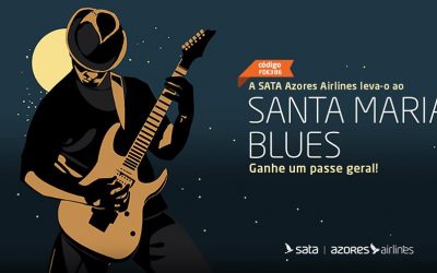 A SATA AZORES AIRLINES leva-o ao Festival Santa Maria Blues